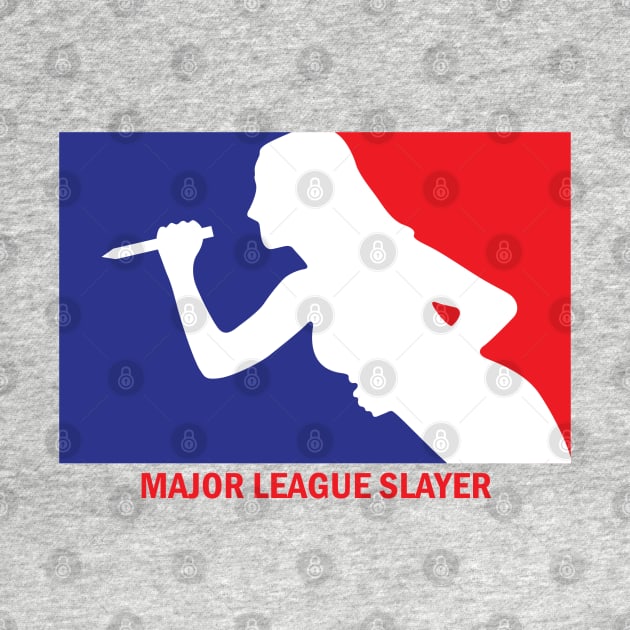 Major League Slayer by joefixit2